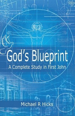 bokomslag God's Blueprint: A Complete Study in First John
