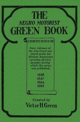 The Negro Motorist Green Book Compendium 1