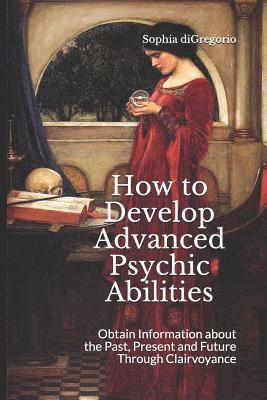 bokomslag How to Develop Advanced Psychic Abilities