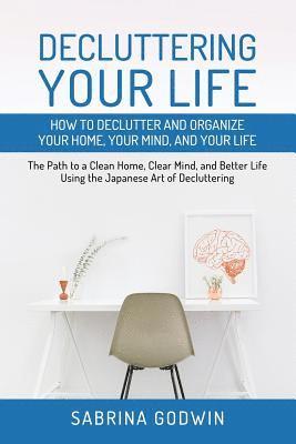 Sabrina Godwin - Decluttering Your Life, Häftad