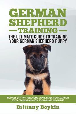 bokomslag German Shepherd Training - the Ultimate Guide to Training Your German Shepherd Puppy