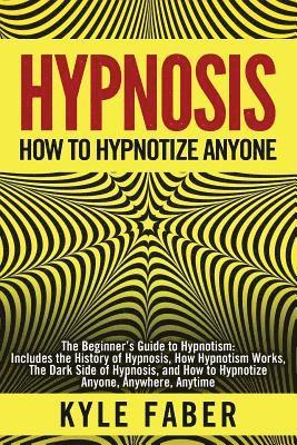 bokomslag Hypnosis - How to Hypnotize Anyone