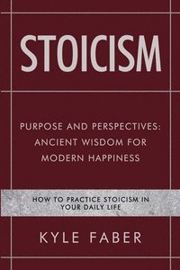 bokomslag Stoicism - Purpose and Perspectives