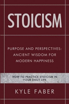 Stoicism - Purpose and Perspectives 1