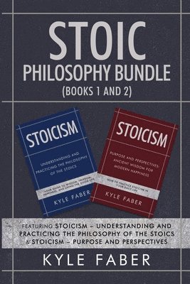 Stoic Philosophy Bundle (Books 1 and 2) 1