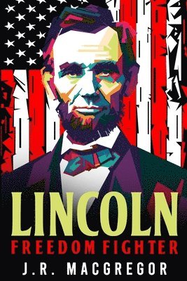 bokomslag Lincoln - Freedom Fighter