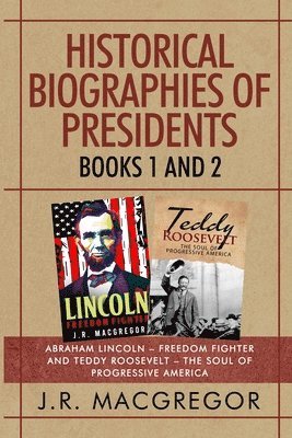 J R MacGregor, J. R. MacGregor, J.R. MacGregor - Historical Biographies of Presidents - Books 1 And 2, Häftad
