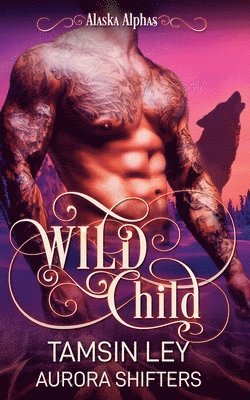 Tamsin Ley, Aurora Shifters - Wild Child, Häftad