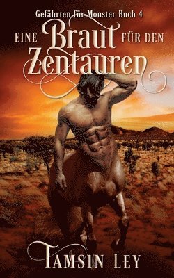 Tamsin Ley - Eine Braut für den Zentauren, Häftad