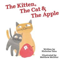 bokomslag The Kitten, The Cat & The Apple
