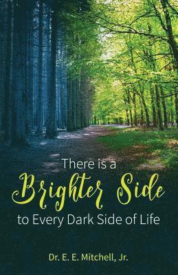 There is a Brighter Side to Every Dark Side of Life 1