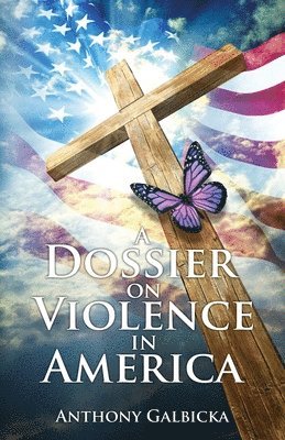 bokomslag A Dossier on Violence in America