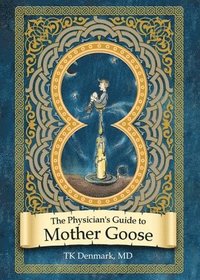 bokomslag The Physician's Guide to Mother Goose