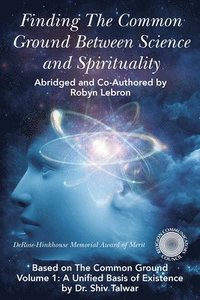 bokomslag Finding the Common Ground Between Science & Spirituality