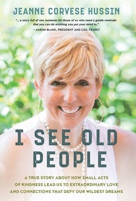 Jeanne Corvese Hussin - I See Old People, Inbunden
