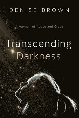 Transcending Darkness 1