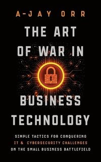 bokomslag The Art of War In Business Technology