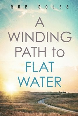 bokomslag Winding Path to Flat Water