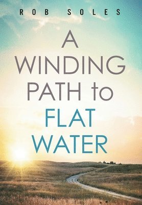 Winding Path to Flat Water 1
