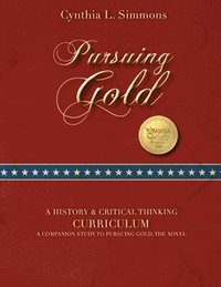 bokomslag Pursuing Gold: A Historical & Critical Thinking Curriculum