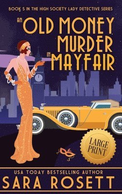 Sara Rosett - Old Money Murder in Mayfair, Inbunden