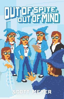 Scott Meyer - Out of Spite, Out of Mind, Häftad