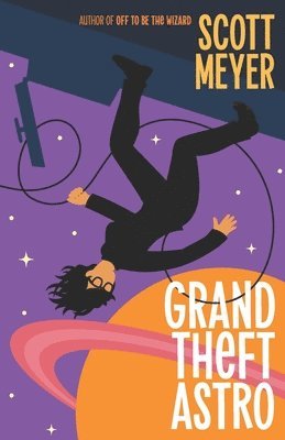 Scott Meyer - Grand Theft Astro, Häftad