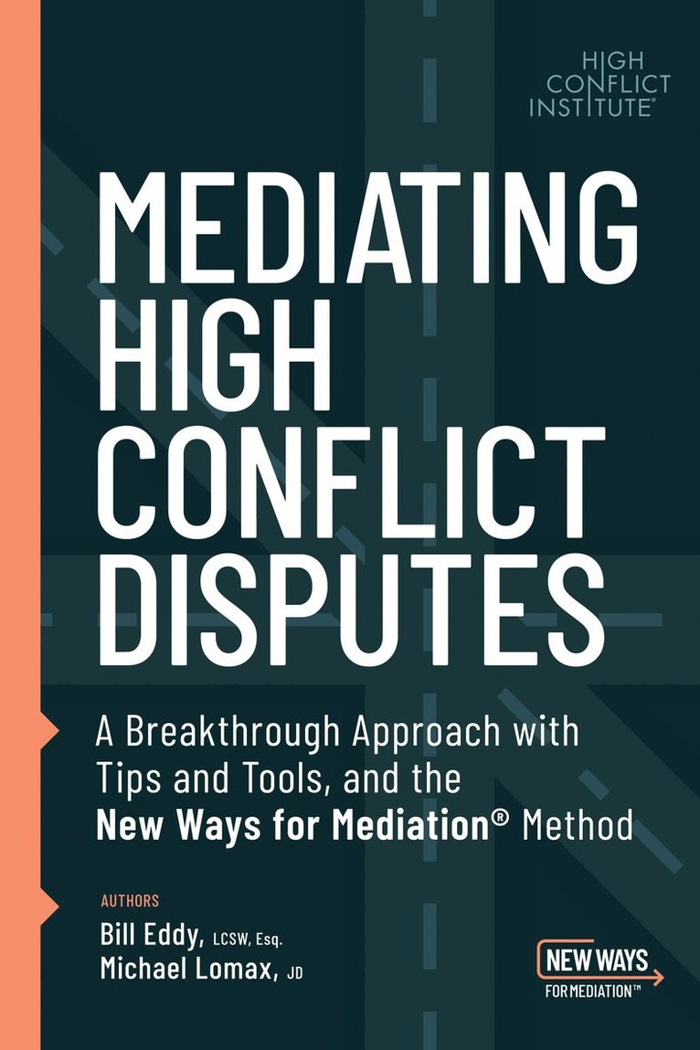 Bill Eddy, Michael Lomax - Mediating High Conflict Disputes, Häftad