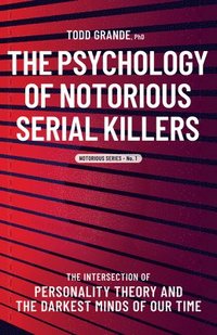 bokomslag The Psychology of Notorious Serial Killers