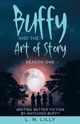 Buffy and the Art of Story 1