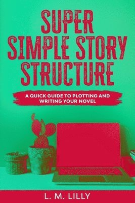 Super Simple Story Structure 1