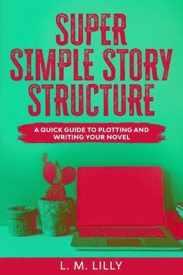 Super Simple Story Structure