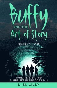 bokomslag Buffy and the Art of Story Season Two Part 1