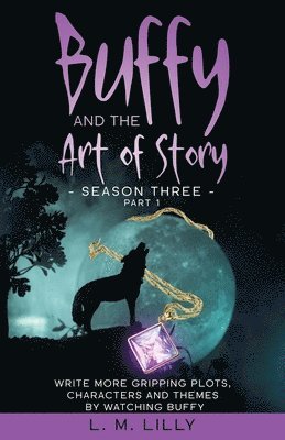 bokomslag Buffy and the Art of Story Season Three Part 1