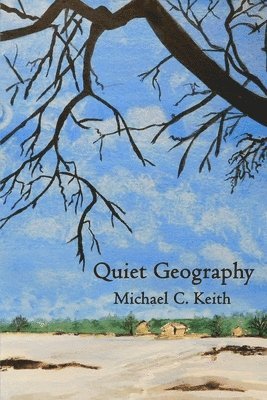 Michael C Keith - Quiet Geography, Häftad