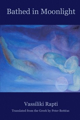 Vassiliki Rapti - Bathed in Moonlight, Häftad