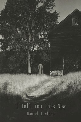 Daniel Lawless, Daniel Lawless - I Tell You This Now, Häftad