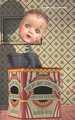 Big Baby Crime Spree, and Other Delusions