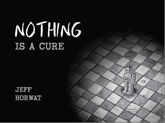 Nothing Is a Cure: A Graphic Novel 1