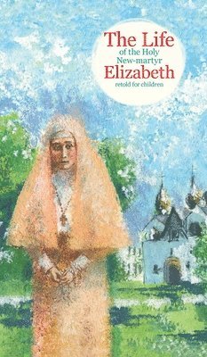 bokomslag Life of the Holy New-martyr Elizabeth