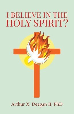 bokomslag I believe in the holy spirit?