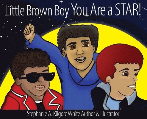 Little Brown Boy You Are a STAR! 1