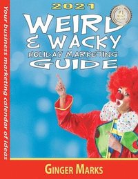 bokomslag 2021 Weird & Wacky Holiday Marketing Guide