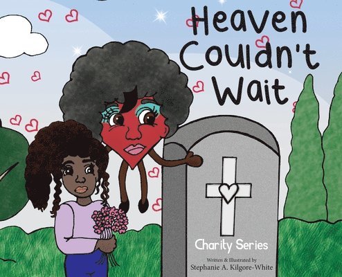 Stephanie Kilgore-White - Heaven Couldn't Wait, Inbunden