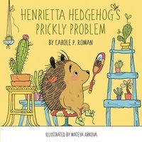 bokomslag Henrietta Hedgehog's Prickly Problem