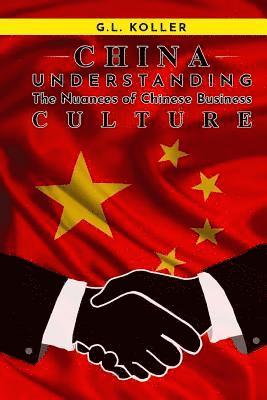 CHINA Understanding the Nuances of Chinese Business Culture 1