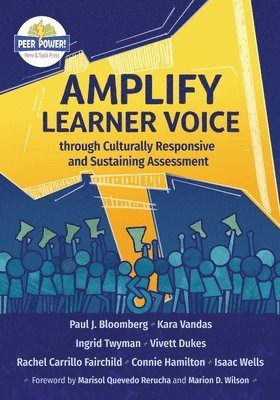 Amplify Learner Voice through Culturally Responsive and Sustaining Assessment 1