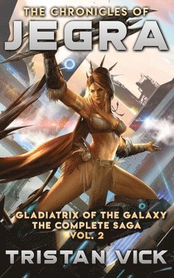 Tristan Vick, Sheila Shedd - Chronicles of Jegra The Complete Saga Vol. 2, Inbunden