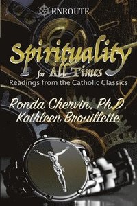bokomslag Spirituality for All Times: Readings from the Catholic Classics