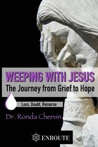 bokomslag Weeping with Jesus: The Journey from Grief to Hope